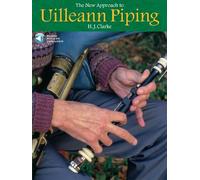 The New Approach To Uilleann Piping. Autres Bois. Comprend Enregistrement(s) en ligne