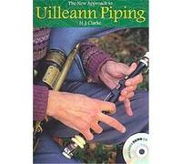 The New Approach To Uilleann Piping