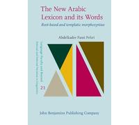 The New Arabic Lexicon and its Words: Root-based and templatic morphosyntax