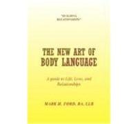 The New Art of Body Language Mark H. Ford (Auteur)
