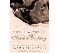 Margot Anand – The New Art of Sexual Ecstasy – Broché