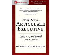 The New Articulate Executive: Look, Act and Sound Like a Leader