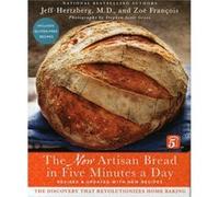 The New Artisan Bread In Five Minutes A Day: The Discovery That Revolutionizes Home Baking (Hardcover) Jeff Hertzberg, Zoe Francois (Auteur)