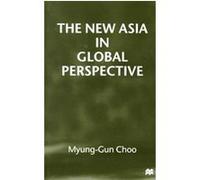 The New Asia in Global Perspective Myung-Gun Choo (Auteur)