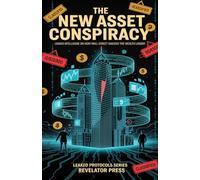 The New Asset Conspiracy: Leaked Intelligence on How Wall Street Hijacked the Wealth Ladder