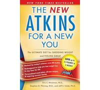 The New Atkins for a New You: The Ultimate Diet for Shedding Weight and Feeling Great