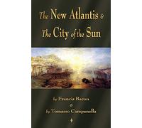 The New Atlantis & The City of the Sun