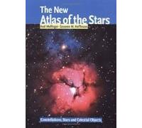 The New Atlas of the Stars: Constellations, Stars And Celestial Objects