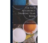 The New Augsburg's Drawing Year Book; Volume 3