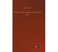 The New Avatar And The Destiny Of The Soul