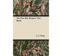 The New Bee-Keepers' Text Book
