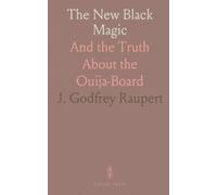 The New Black Magic: And the Truth About the Ouija-Board