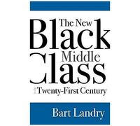 The New Black Middle Class In The Twenty-First Century
