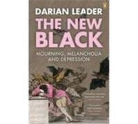 the new black: mourning, melancholia and depression Leader, Darian (Auteur)