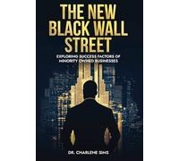 The New Black Wall Street: Exploring Success Factors of Minority Owned Businesses