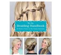 The New Braiding Handbook: 60 Modern Twists on Classic Hairstyles-