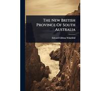 The New British Province Of South Australia