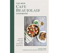 The New Cafe Beaujolais Cookbook Recipes from the Iconic Mendocino Restaurant - Julian Lopez - The Collective Book Studio - ebook (ePub) - Livre