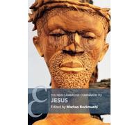 The New Cambridge Companion to Jesus