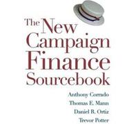 The New Campaign Finance Sourcebook by Daniel R. Ortiz Anthony Corrado, Daniel R. Ortiz, Thomas E. Mann, Trevor Potter (Auteur)
