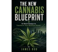 THE NEW CANNA LUEPRINT: 12 Short Essays to Transform your Business Model