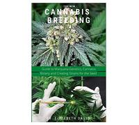 THE NEW CANNABIS BREEDING: Complete Guide To Breeding and Growing Cannabis The Easiest Way