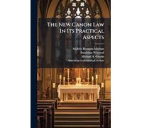The New Canon Law In Its Practical Aspects