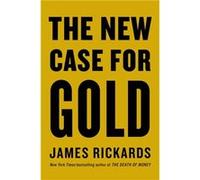 The New Case for Gold - James Rickards - Penguin Books Ltd - Livre en Anglais - Paperback James RickardsJames Rickards (Auteur)