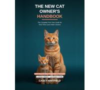 The New Cat Owner's Handbook: Large Print Edition: The Complete First-Year Guide for First-Time Cat & Kitten Owners - Set in 18-Point Type for ... with a Built-In Health Record & Tracker