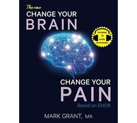 The New Change Your Brain, Change Your Pain