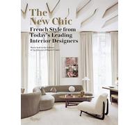 The New Chic: French Style From Today's Leading Interior Designers