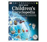 The New Children's Encyclopedia: Packed With Thousands Of Facts, Stats, And Illustrations