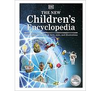 The New Children's Encyclopedia: Packed with Thousands of Facts, Stats, and Illustrations