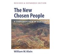 The New Chosen People, Revised and Expanded Edition: A Corporate View of Election
