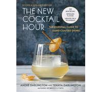 The New Cocktail Hour The Essential Guide to Handcrafted Drinks (Revised & Expanded Edition) - André Darlington - Running Press Adult - ebook (ePub) - Livre