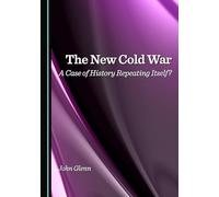 The New Cold War: A Case of History Repeating Itself?