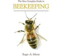The New Complete Guide to Beekeeping by Roger A. Morse Roger A. Morse (Auteur)