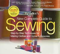 The New Complete Guide to Sewing: Step-by-Step Techniques for Making Clothes and Home Accessories. Updated Edition with All-New Projects from Simplicity Patterns (Reader's Digest)