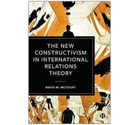The New Constructivism In International Relations Theory
