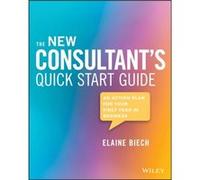 The New Consultants Quick Start Guide by Elaine Ebb Associates Inc. Biech Elaine Ebb Associates Inc. Biech (Auteur)