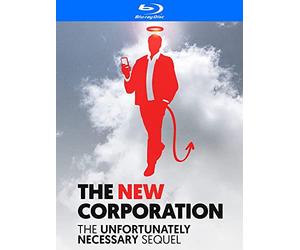 The New Corporation: The Unfortunately Necessary Sequel