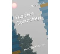 The New Cosmology: The Living Galaxies