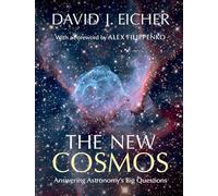 The New Cosmos: Answering Astronomy's Big Questions