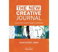 The New Creative Journal: Connecting with Yourself through Art and Writing