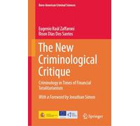 The New Criminological Critique: Criminology in Times of Financial Totalitarianism