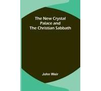 The New Crystal Palace And The Christian Sabbath