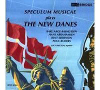The New Danes : Rasmussen, Sorensen, Abrahamsen, Ruders Ens. Speculum Musicae