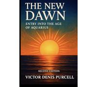 The New Dawn - Entering the Age of Aquarius