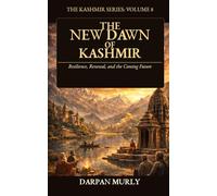 The New Dawn of Kashmir: Post-2019 Transformation, Integration, Governance and Future Pathways