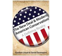 The New Deal & Modern American Conservatism